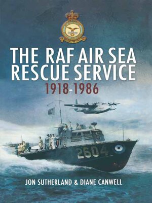 cover image of The RAF Air Sea Rescue Service, 1918–1986